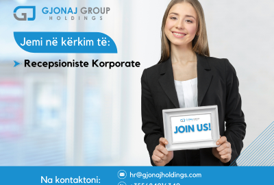 Recepsioniste Korporate pranë Gjonaj Group Holdings